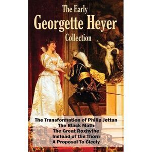 The Early Georgette Heyer Collection: The Transformation of Philip Jettan, The B